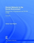 Human Behavior in the Social Environment : Perspectives on Development and the Life Course - Book
