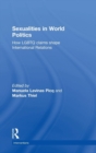 Sexualities in World Politics : How LGBTQ claims shape International Relations - Book