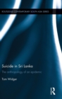 Suicide in Sri Lanka : The Anthropology of an Epidemic - Book