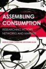 Assembling Consumption : Researching actors, networks and markets - Book