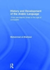 History and Development of the Arabic Language - Book