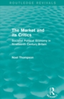 The Market and its Critics (Routledge Revivals) : Socialist Political Economy in Nineteenth Century Britain - Book