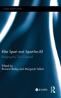 Elite Sport and Sport-for-All : Bridging the Two Cultures? - Book
