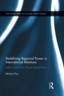 Redefining Regional Power in International Relations : Indian and South African perspectives - Book