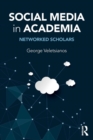 Social Media in Academia : Networked Scholars - Book