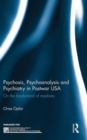 Psychosis, Psychoanalysis and Psychiatry in Postwar USA : On the borderland of madness - Book