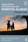 Helping Children and Families Cope with Parental Illness : A Clinician's Guide - Book