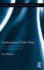 Transformational Public Policy : A new strategy for coping with uncertainty and risk - Book
