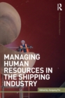 Managing Human Resources in the Shipping Industry - Book
