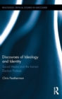 Discourses of Ideology and Identity : Social Media and the Iranian Election Protests - Book