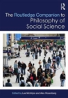 The Routledge Companion to Philosophy of Social Science - Book