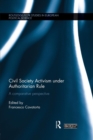 Civil Society Activism under Authoritarian Rule : A Comparative Perspective - Book