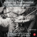 Achieving Your Potential As A Photographer : A Creative Companion and Workbook - Book
