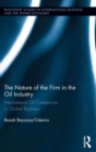 The Nature of the Firm in the Oil Industry : International Oil Companies in Global Business - Book