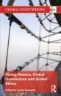 Rising Powers, Global Governance and Global Ethics - Book