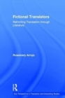 Fictional Translators : Rethinking Translation through Literature - Book
