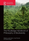 The Routledge Handbook of Philosophy of Biodiversity - Book
