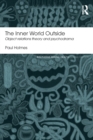 The Inner World Outside : Object Relations Theory and Psychodrama - Book