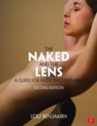 The Naked and the Lens, Second Edition : A Guide for Nude Photography - Book