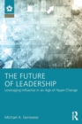 The Future of Leadership : Leveraging Influence in an Age of Hyper-Change - Book