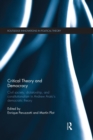 Critical Theory and Democracy : Civil Society, Dictatorship, and Constitutionalism in Andrew Arato’s Democratic Theory - Book