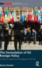 The Formulation of EU Foreign Policy : Socialization, negotiations and disaggregation of the state - Book