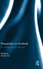 Perspectives on Gratitude : An interdisciplinary approach - Book