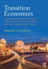 Transition Economies : Transformation, Development, and Society in Eastern Europe and the Former Soviet Union - Book