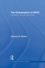 The Globalization of NATO : Intervention, Security and Identity - Book