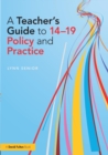 A Teacher's Guide to 14-19 Policy and Practice - Book