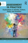 Assessment in Practice : Explorations in Identity, Culture, Policy and Inclusion - Book