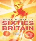 Sixties Britain : Culture, Society and Politics - Book