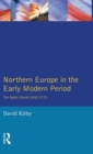 Northern Europe in the Early Modern Period : The Baltic World 1492-1772 - Book