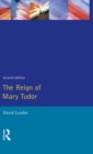 The Reign of Mary Tudor : Politics, Government and Religion in England 1553-58 - Book