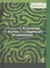 Introducing Psychology for Nurses and Healthcare Professionals - Book