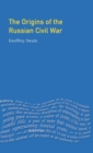 The Origins of the Russian Civil War - Book