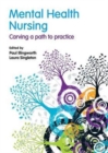 Mental Health Nursing : carving a path to practice - Book