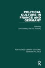 Political Culture in France and Germany (RLE: German Politics) : A Contemporary Perspective - Book