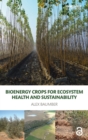 Bioenergy Crops for Ecosystem Health and Sustainability - Book