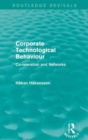 Corporate Technological Behaviour (Routledge Revivals) : Co-opertation and Networks - Book