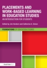 Placements and Work-based Learning in Education Studies : An introduction for students - Book
