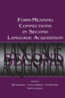 Form-Meaning Connections in Second Language Acquisition - Book