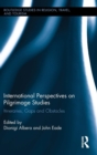 International Perspectives on Pilgrimage Studies : Itineraries, Gaps and Obstacles - Book