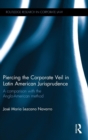 Piercing the Corporate Veil in Latin American Jurisprudence : A comparison with the Anglo-American method - Book