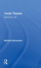Youth Theatre : Drama for Life - Book