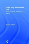 Stage-Play and Screen-Play : The intermediality of theatre and cinema - Book
