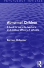Abnormal Children : A Book for Parents, Teachers, and Medical Officers of Schools - Book