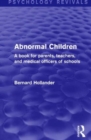 Abnormal Children : A Book for Parents, Teachers, and Medical Officers of Schools - Book