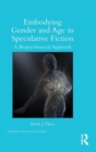 Embodying Gender and Age in Speculative Fiction : A Biopsychosocial Approach - Book