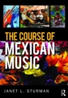 The Course of Mexican Music - Book